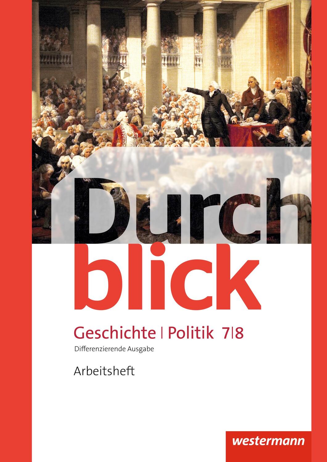 Cover: 9783141104691 | Durchblick Geschichte und Politik 7 / 8. Arbeitsheft....