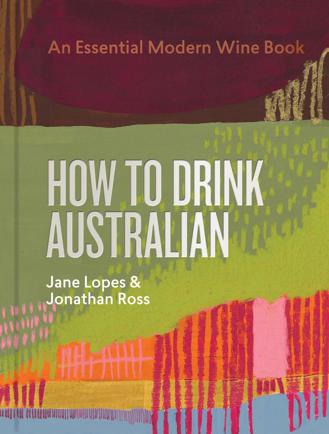 Cover: 9781922616722 | How to Drink Australian | An Essential Modern Wine Book | Buch | 2023