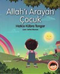Cover: 9786059841610 | Allah'i Arayan Cocuk | Hatice Kübra Tongar | Taschenbuch | Türkisch