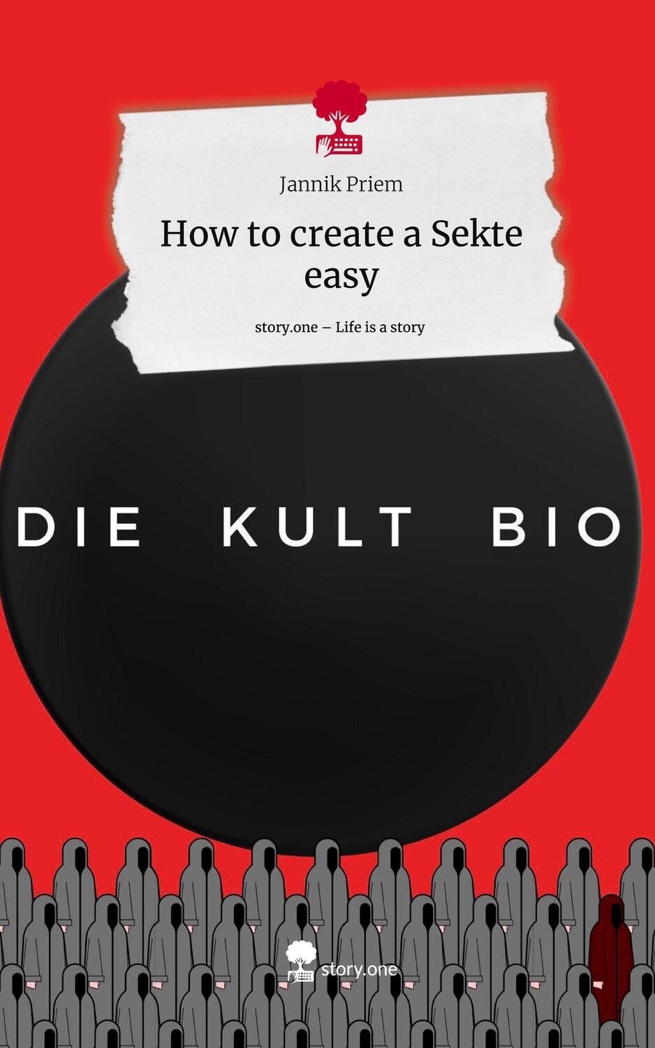 Cover: 9783711523402 | How to create a Sekte easy. Life is a Story - story.one | Jannik Priem
