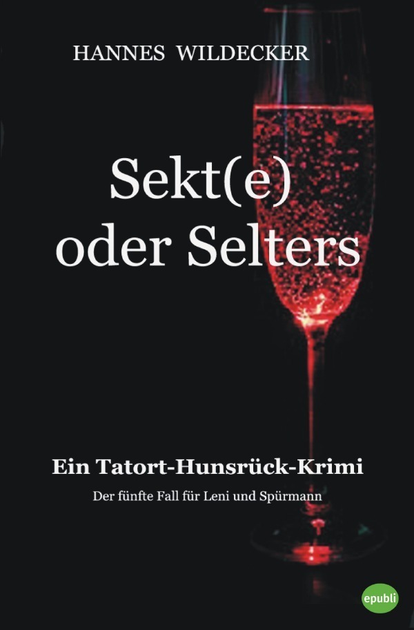 Cover: 9783745052152 | Sekt(e) oder Selters | Ein Hunsrück-Krimi | Hannes Wildecker | Buch