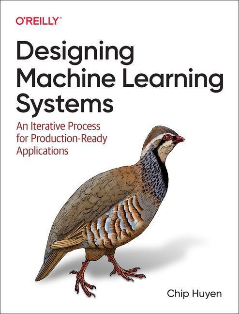 Cover: 9781098107963 | Designing Machine Learning Systems | Chip Huyen | Taschenbuch | 2022