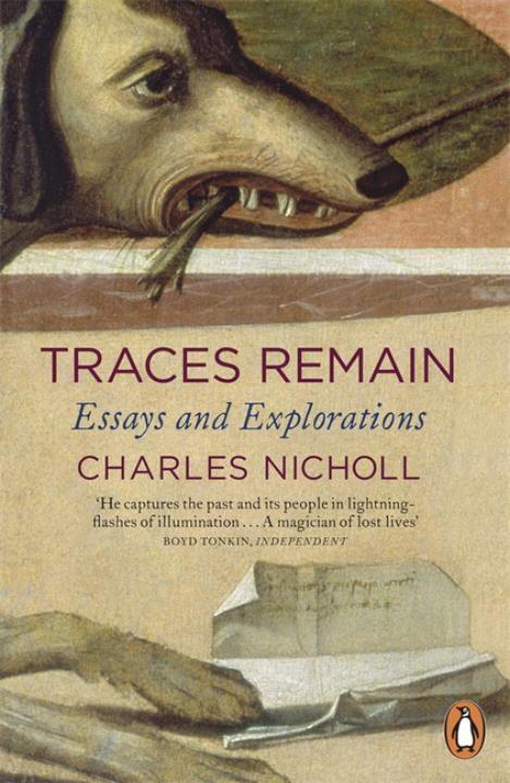 Cover: 9780140296822 | Traces Remain | Essays and Explorations | Charles Nicholl | Buch