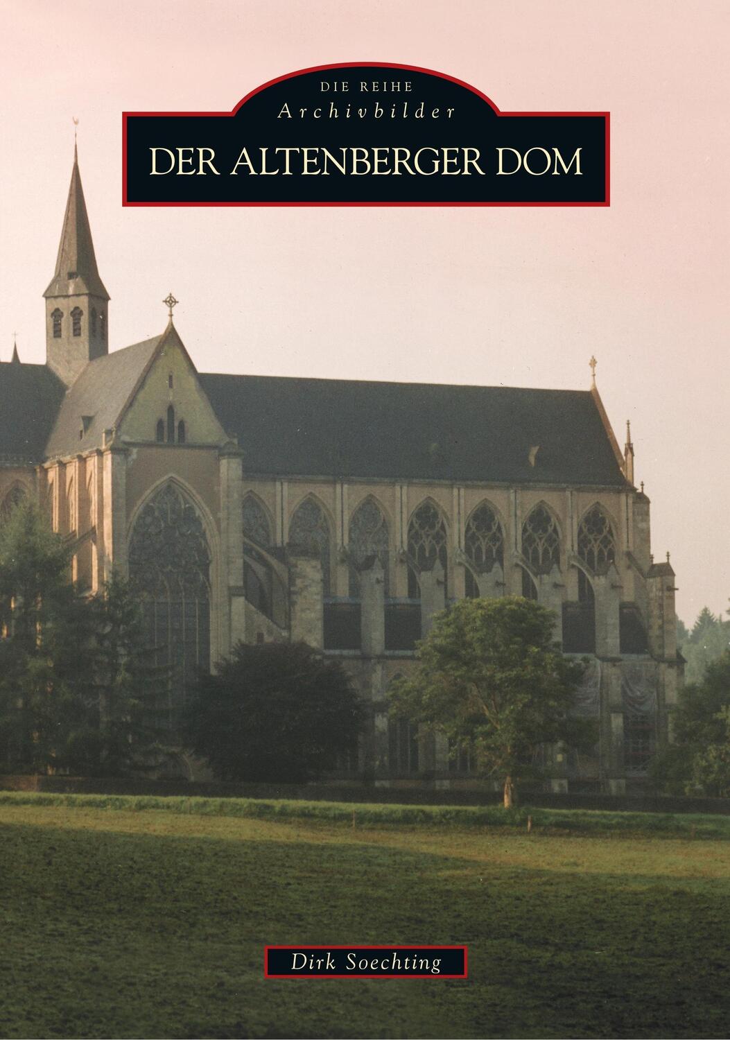 Cover: 9783897029620 | Der Altenberger Dom | Dirk Soechting | Taschenbuch | Paperback | 2016