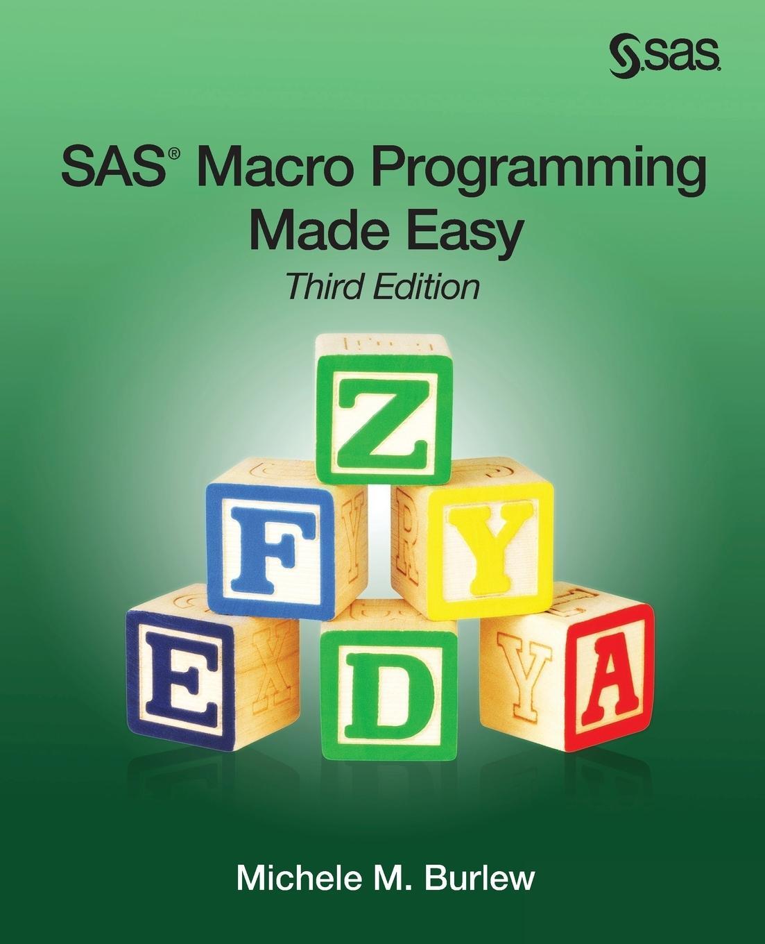 Cover: 9781612906935 | SAS Macro Programming Made Easy, Third Edition | Michele M. Burlew