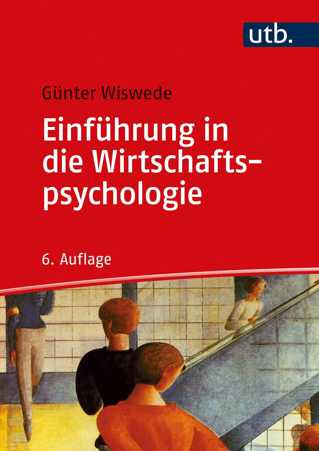 Cover: 9783825288006 | Einführung in die Wirtschaftspsychologie | Günter Wiswede | Buch | UTB