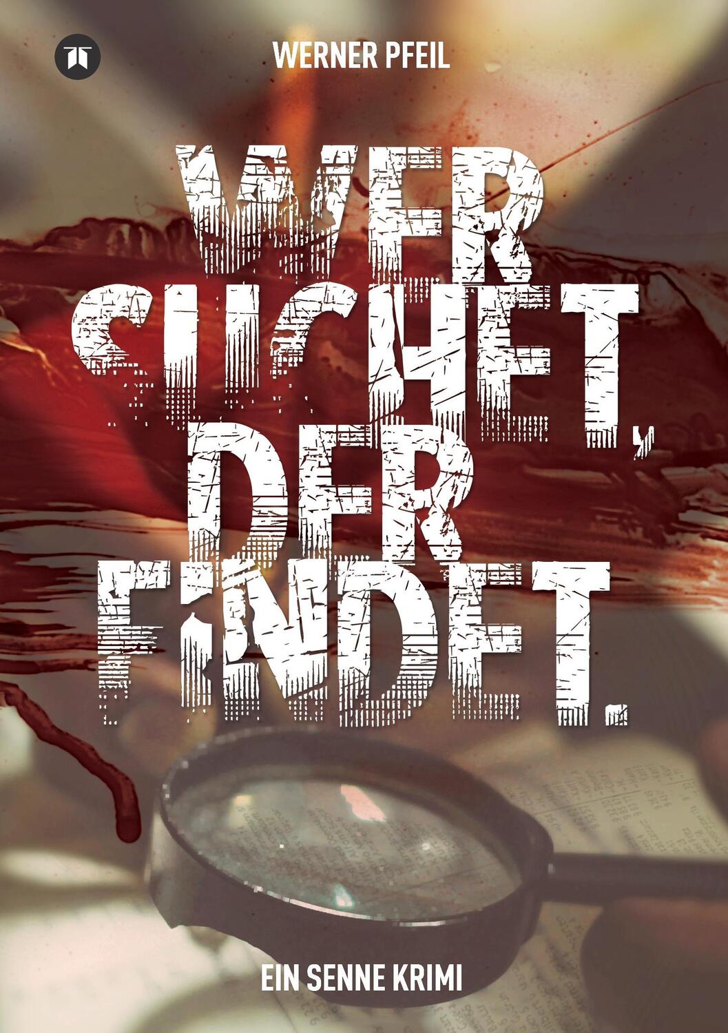 Cover: 9783734569258 | ...wer suchet, der findet. | Ein Senne Krimi | Werner Pfeil | Buch