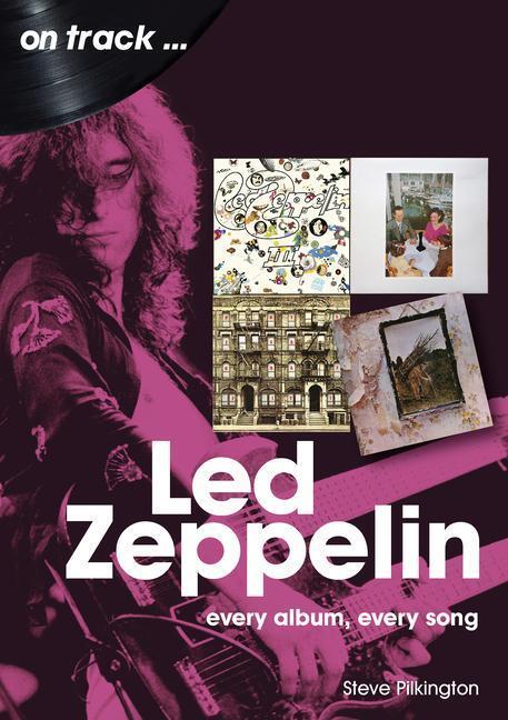 Cover: 9781789521511 | Led Zeppelin On Track | Every Album, Every Song | Steve Pilkington
