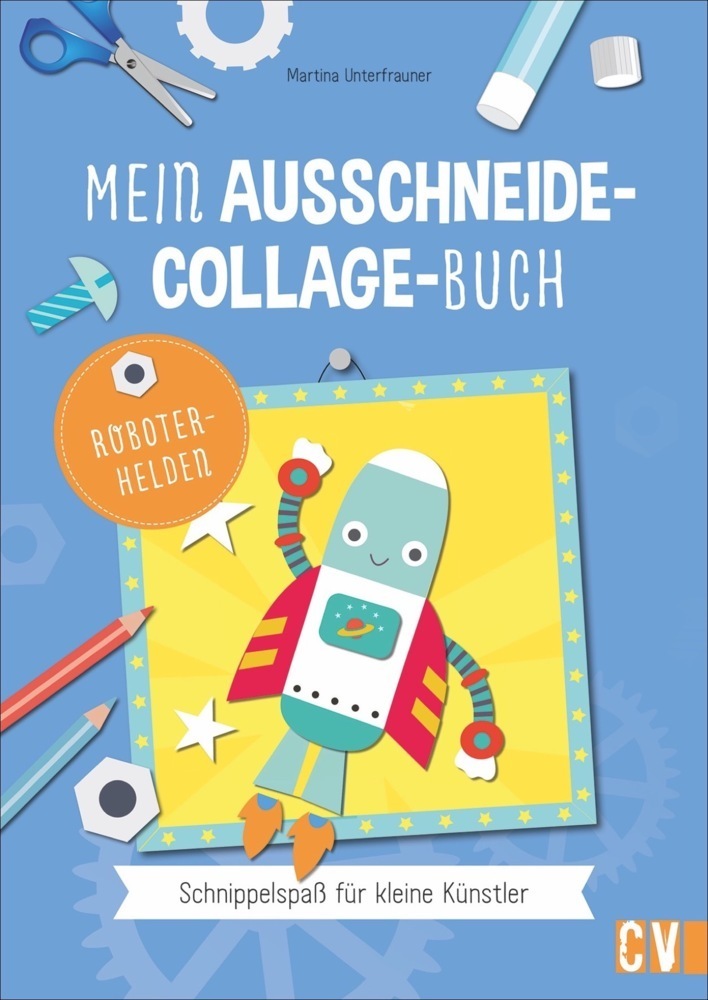 Cover: 9783841102232 | Mein Ausschneide-Collage-Buch *Robotorhelden* | Martina Unterfrauner