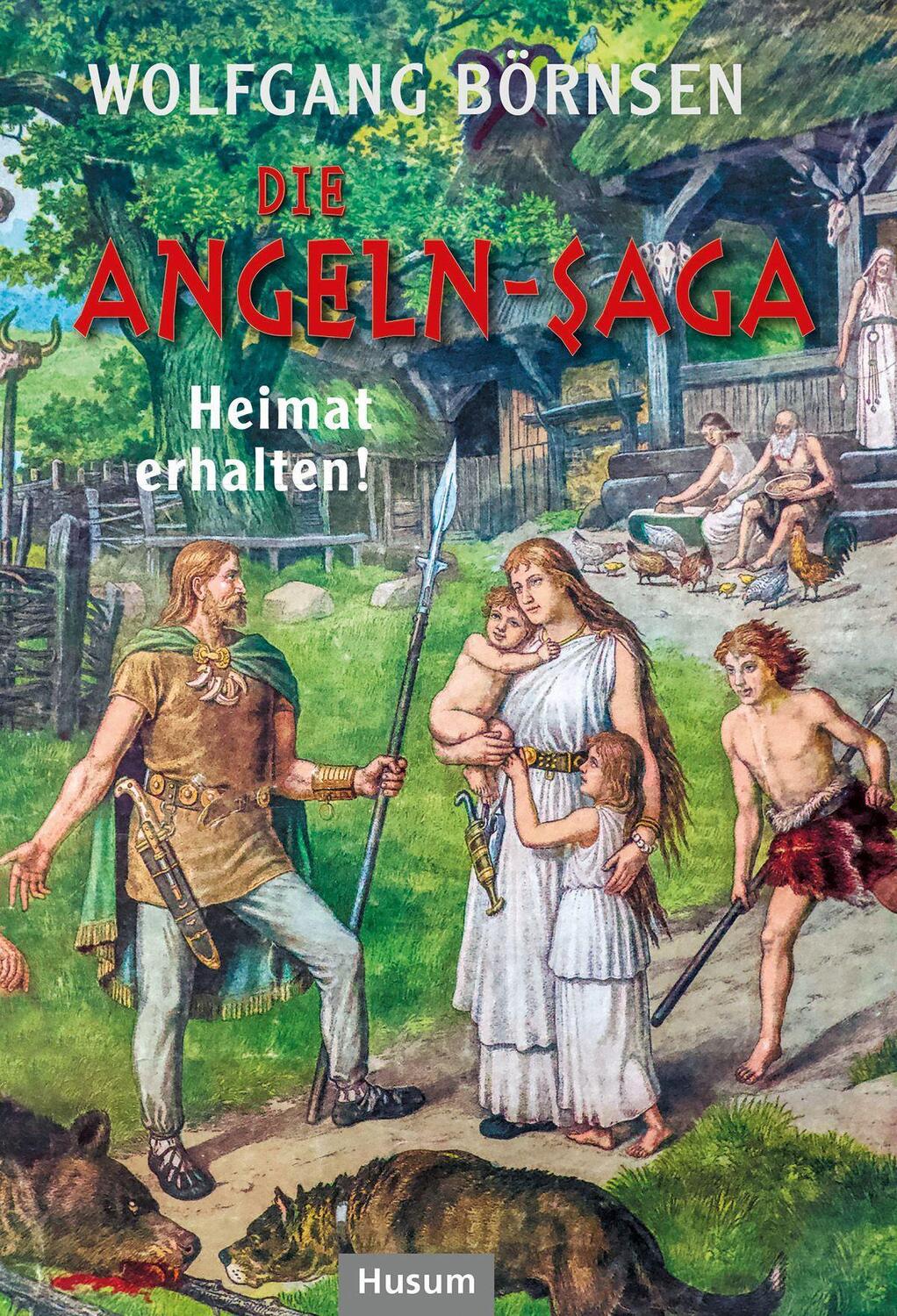 Cover: 9783967171136 | Die Angeln-Saga | "Heimat erhalten!" | Wolfgang Börnsen | Buch | 2022