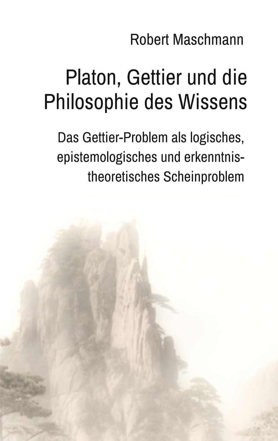 Cover: 9783347839380 | Platon, Gettier und die Philosophie des Wissens | Robert Maschmann
