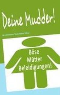 Cover: 9783839116876 | Deine Mudder! | die schlimmsten 'Deine Mutter' Witze | Krüger Jens