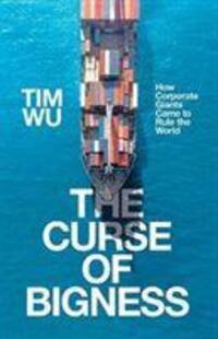 Cover: 9781838950828 | The Curse of Bigness | How Corporate Giants Came to Rule the World