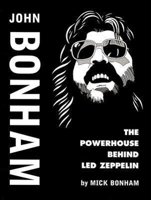 Cover: 9781904915119 | John Bonham | The Powerhouse Behind "Led Zeppelin" | Mick Bonham