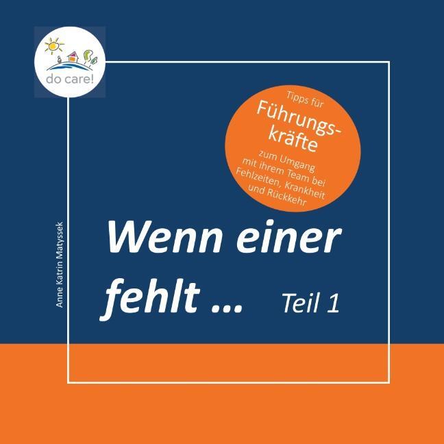Cover: 9783749455973 | Wenn einer fehlt ... Tipps für Führungskräfte | Anne Katrin Matyssek