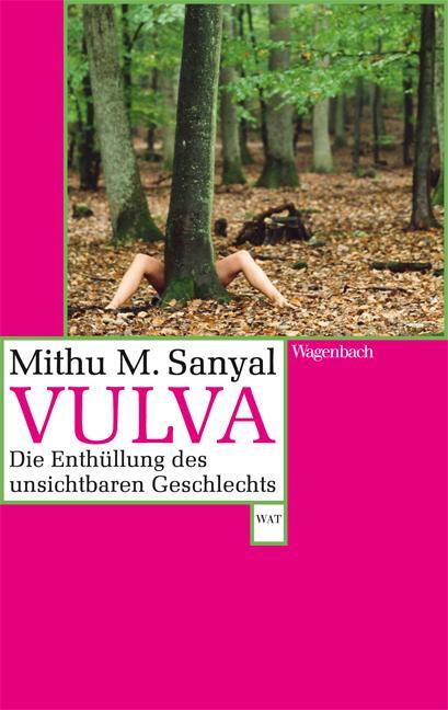 Cover: 9783803127693 | Vulva | Mithu M. Sanyal | Taschenbuch | Deutsch | 2017 | Wagenbach, K