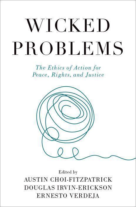Cover: 9780197632826 | Wicked Problems | The Ethics of Action for Peace, Rights, and Justice