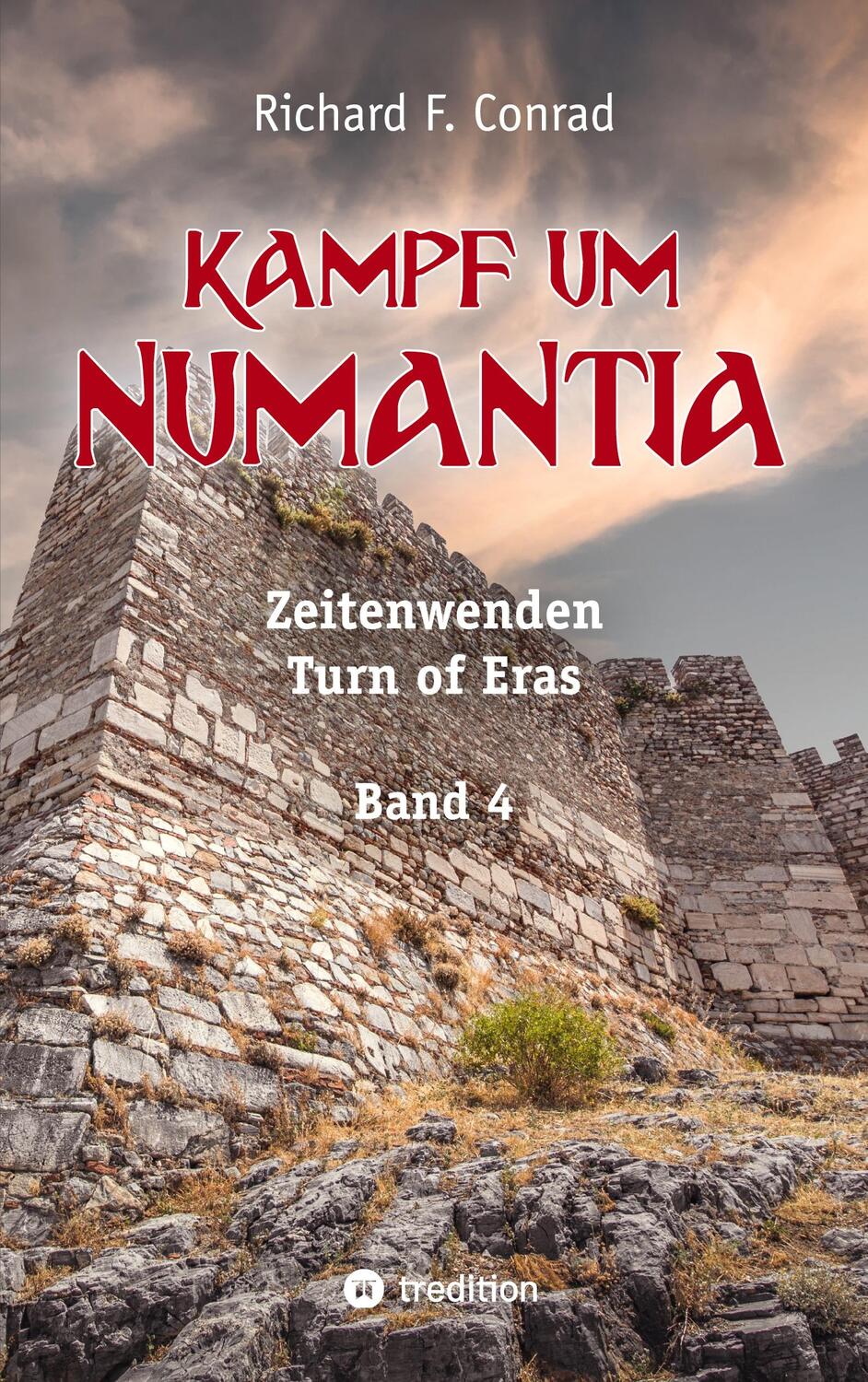 Cover: 9783347640139 | Kampf um Numantia | Zeitenwenden - Turn of Eras | Richard F. Conrad