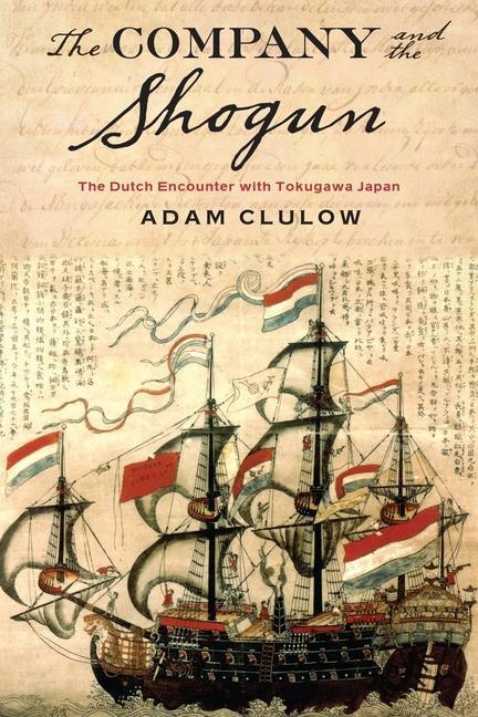 Cover: 9780231164290 | The Company and the Shogun | The Dutch Encounter with Tokugawa Japan