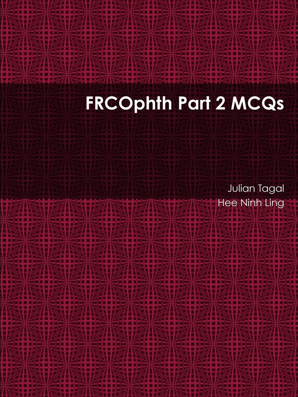 Cover: 9781312066281 | FRCOphth Part 2 MCQs | Julian Tagal | Taschenbuch | Paperback | 2014