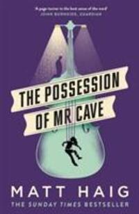 Cover: 9781786893192 | The Possession of Mr Cave | Matt Haig | Taschenbuch | Englisch | 2018
