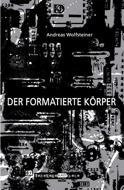 Cover: 9783865991317 | Der formatierte Körper | Andreas Wolfsteiner | Taschenbuch | 240 S.