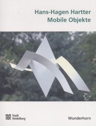 Cover: 9783884231968 | Hans-Hagen Hartter, Mobile Objekte | Hans-Hagen Hartter | Buch | 2002