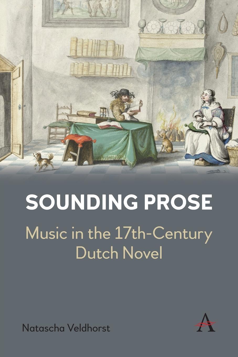 Cover: 9781839983009 | Sounding Prose | Music in the 17th-Century Dutch Novel | Veldhorst