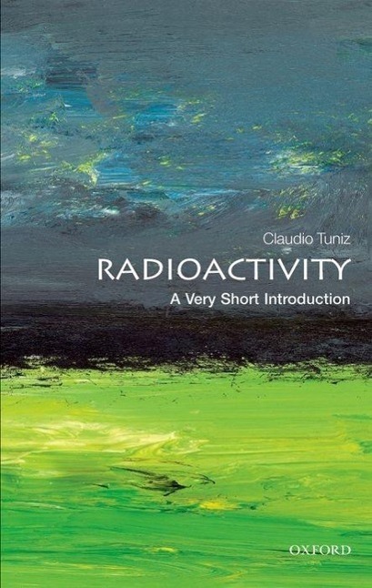 Cover: 9780199692422 | Radioactivity: A Very Short Introduction | Claudio Tuniz | Taschenbuch