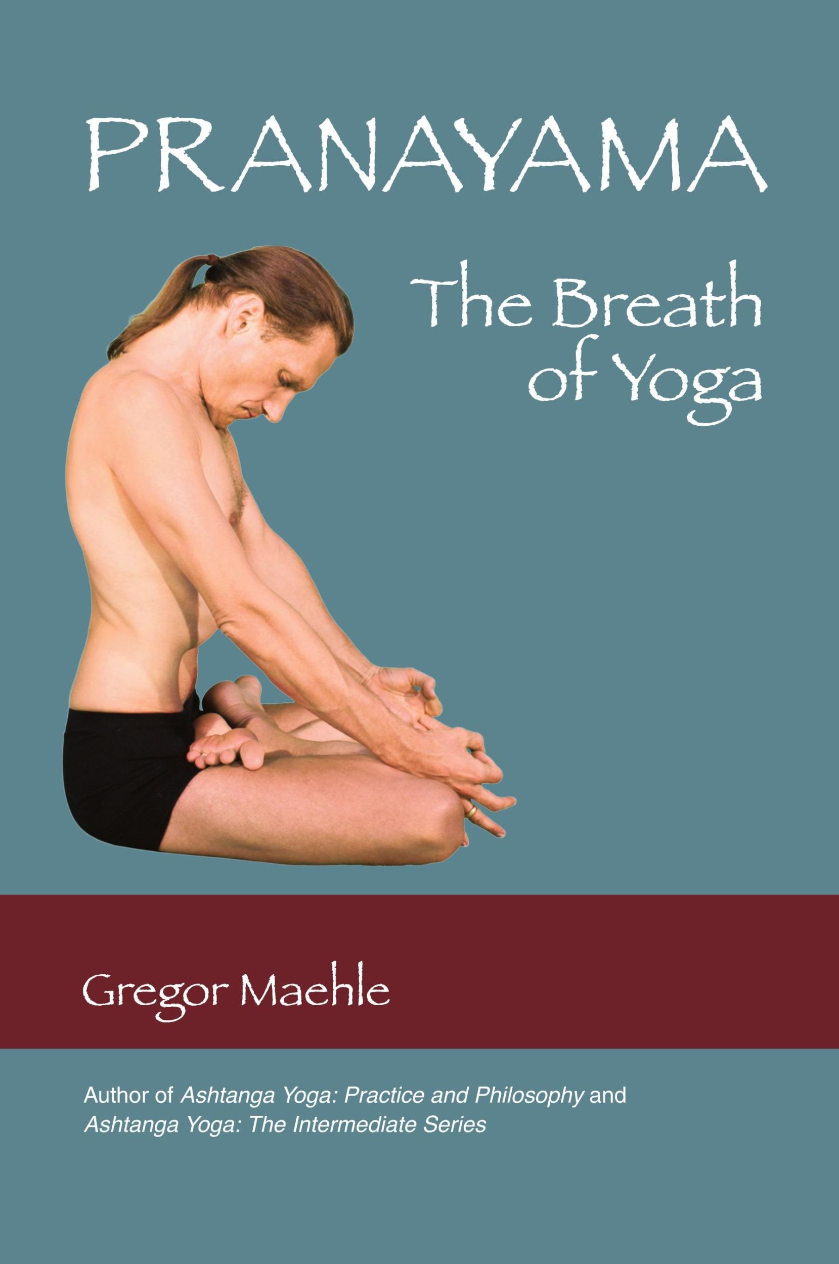 Cover: 9780977512621 | Pranayama the Breath of Yoga | Gregor Maehle | Taschenbuch | Englisch