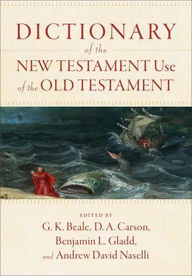 Cover: 9781540960047 | Dictionary of the New Testament Use of the Old Testament | Taschenbuch