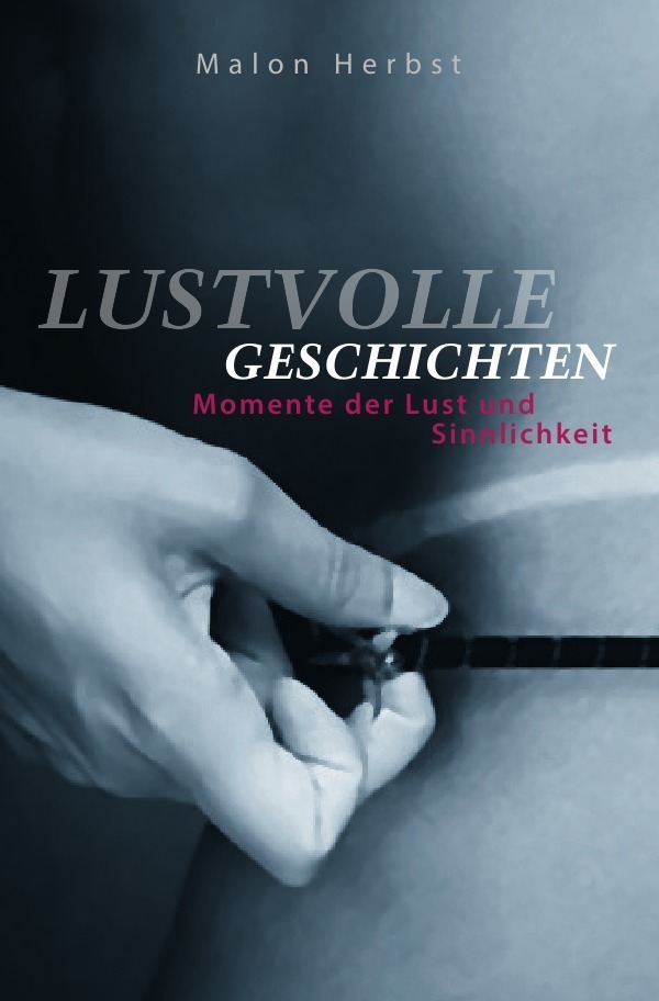 Cover: 9783745095173 | Lustvolle Geschichten | Momente der Lust und Sinnlichkeit | Herbst