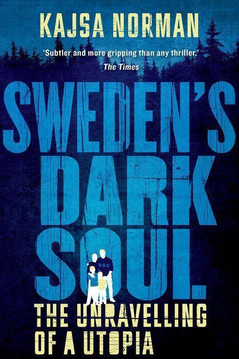 Cover: 9781787384095 | Sweden's Dark Soul | The Unravelling of a Utopia | Kajsa Norman | Buch