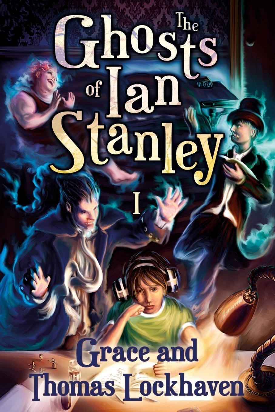 Cover: 9781947744448 | The Ghosts of Ian Stanley (Book 1) | A Teen Paranormal Story | Buch