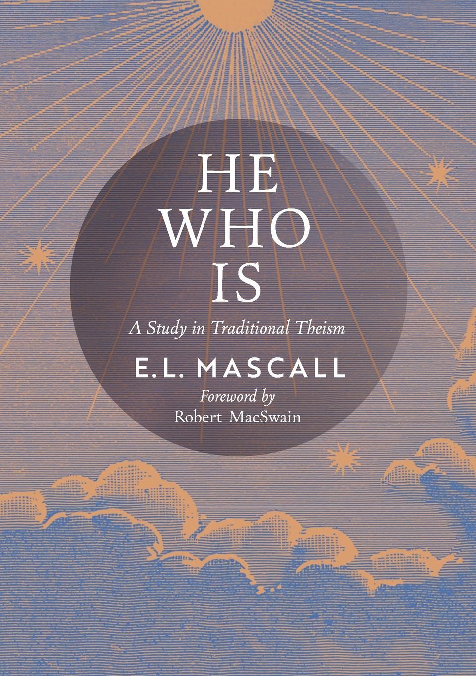 Cover: 9798886770667 | He Who Is | A Study in Traditional Theism | E. L. Mascall (u. a.)