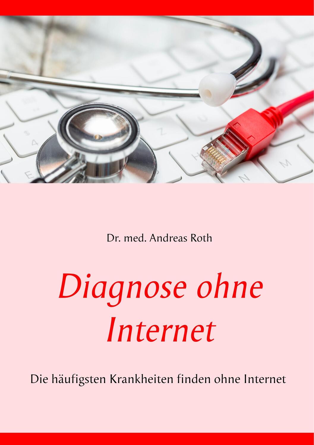 Cover: 9783748190561 | Diagnose ohne Internet | Andreas Roth | Taschenbuch | Books on Demand
