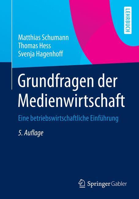 Cover: 9783642378638 | Grundfragen der Medienwirtschaft | Matthias Schumann (u. a.) | Buch