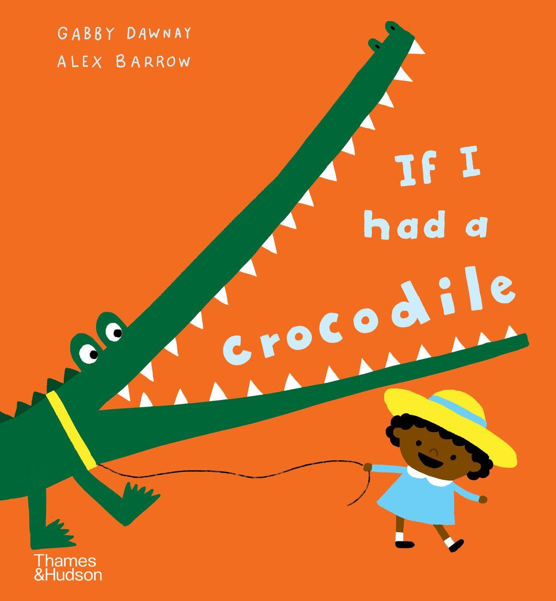 Cover: 9780500653050 | If I had a crocodile | Gabby Dawnay | If I had a... | Gebunden | 2023