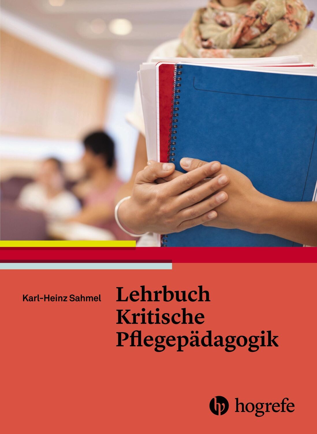 Cover: 9783456855295 | Lehrbuch Kritische Pflegepädagogik | Karl-Heinz Sahmel | Buch | 411 S.