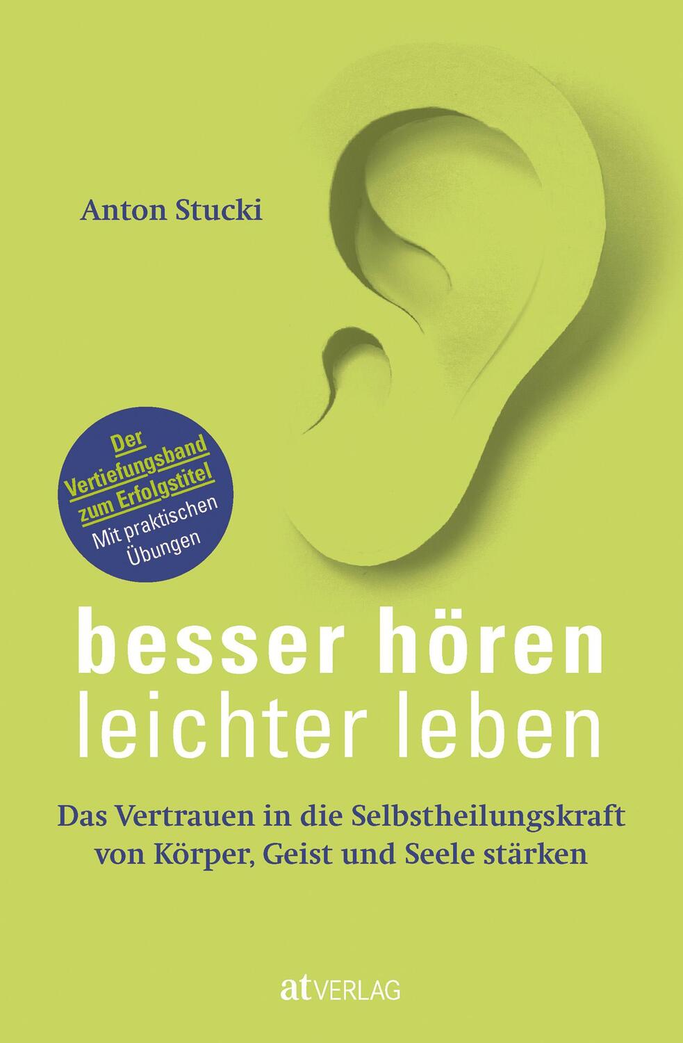 Cover: 9783039020546 | Besser hören - leichter leben | Anton Stucki | Buch | Deutsch | 2020