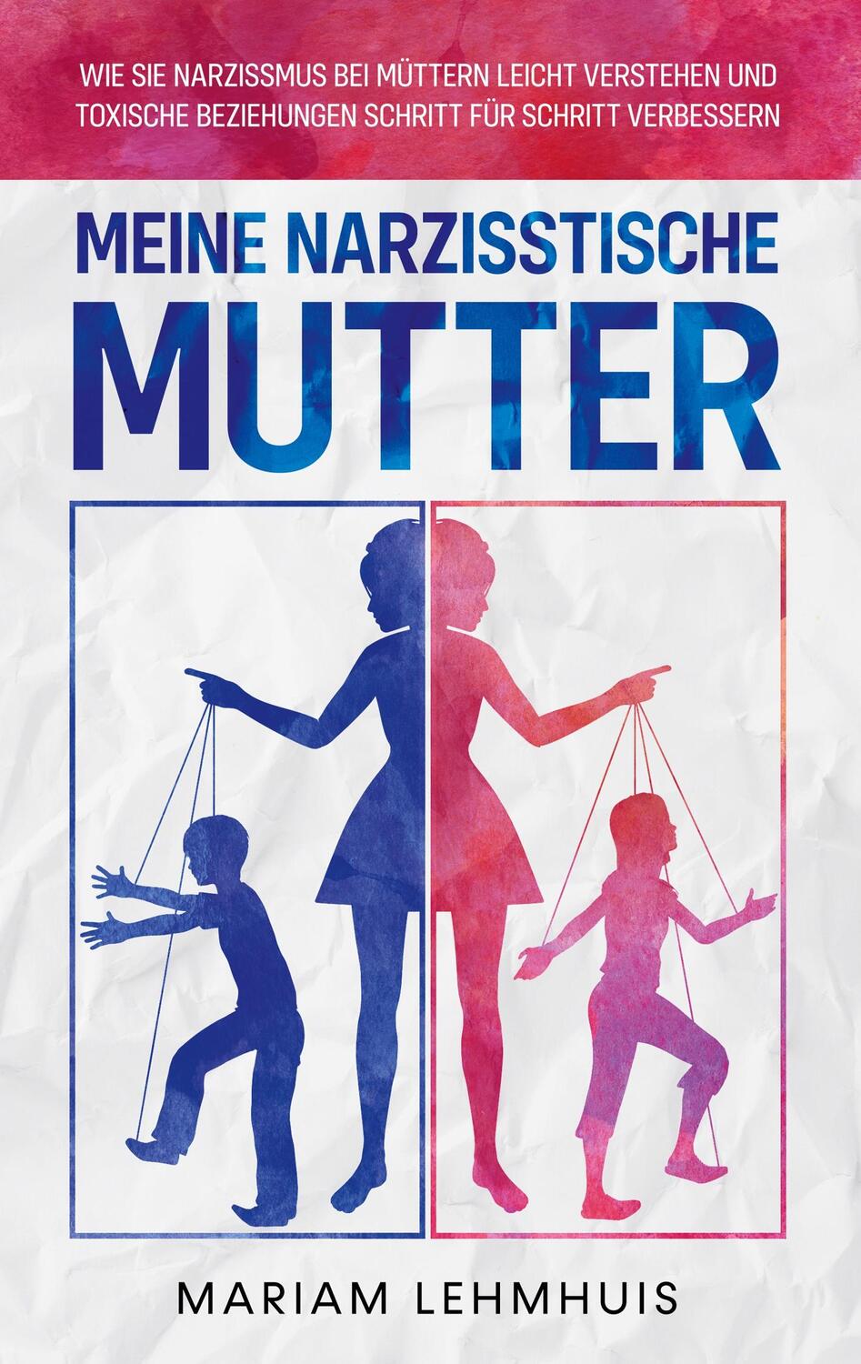 Cover: 9783755709671 | Meine narzisstische Mutter | Mariam Lehmhuis | Taschenbuch