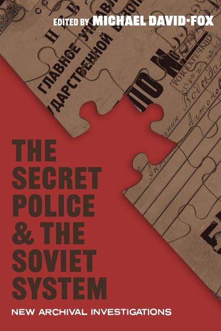 Cover: 9780822948025 | The Secret Police and the Soviet System | New Archival Investigations