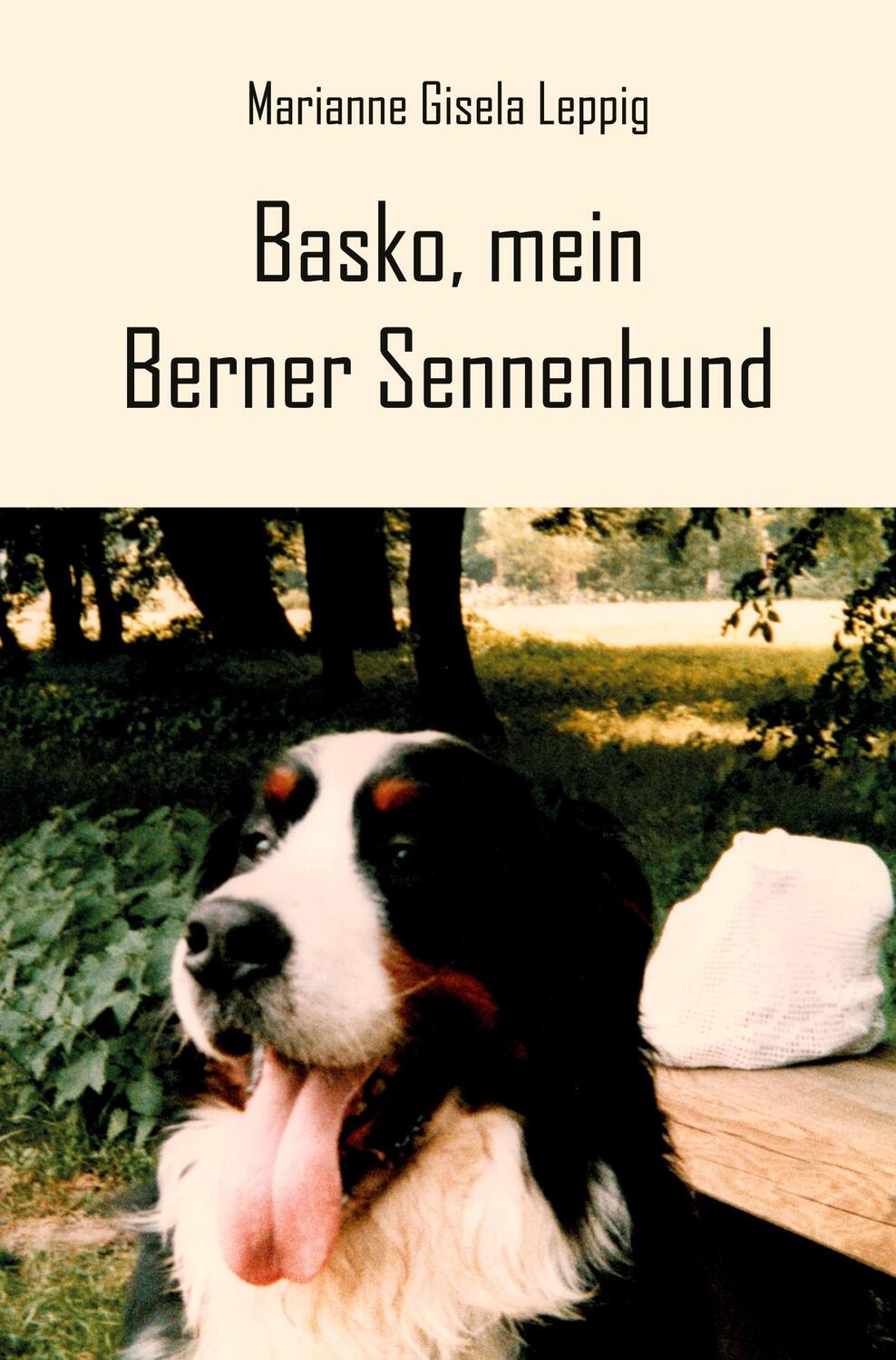 Cover: 9783985279401 | Basko, mein Berner Sennenhund | Marianne Gisela Leppig | Taschenbuch
