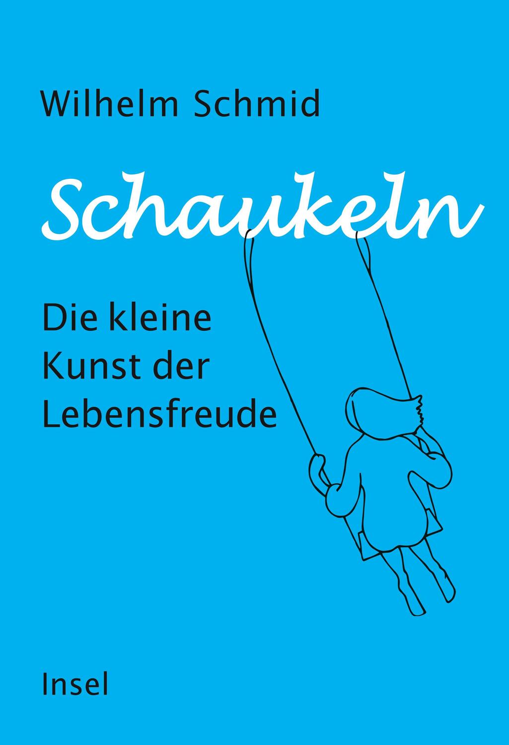 Cover: 9783458643722 | Schaukeln | Wilhelm Schmid | Buch | Deutsch | 2023 | Insel Verlag GmbH