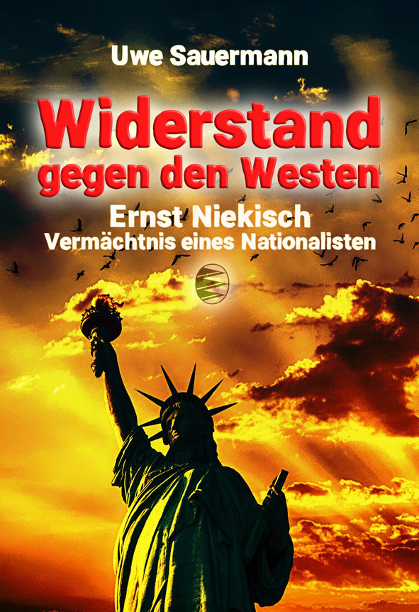 Cover: 9783938176818 | Ernst Niekisch - Widerstand gegen den Westen | Uwe Sauermann | Buch