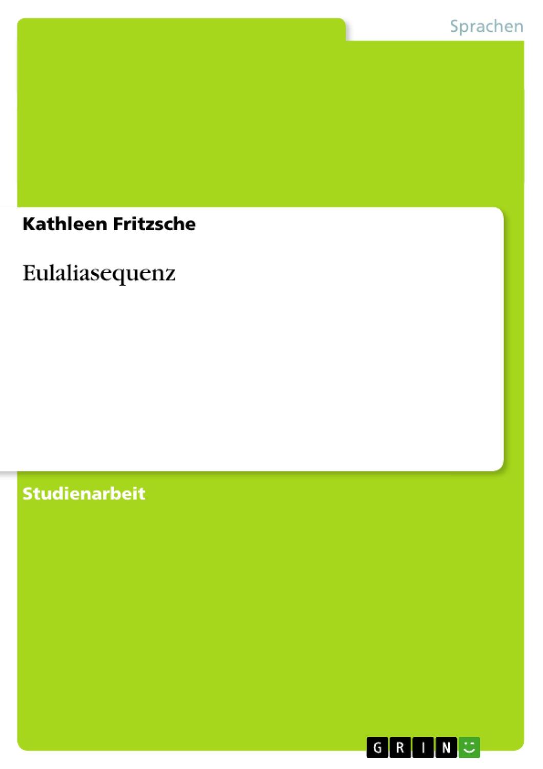 Cover: 9783640317752 | Eulaliasequenz | Kathleen Fritzsche | Taschenbuch | Paperback | 28 S.