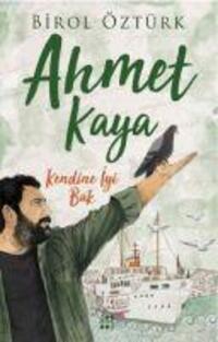 Cover: 9786052050774 | Ahmet Kaya - Kendine Iyi Bak | Birol Öztürk | Taschenbuch | Türkisch