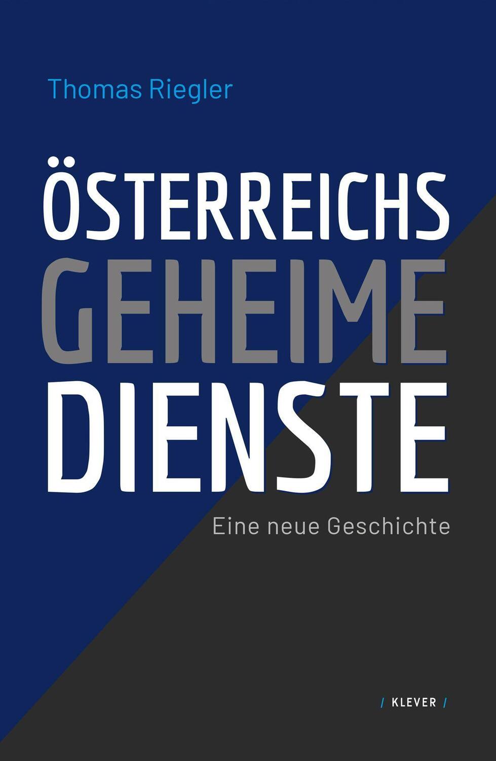 Cover: 9783903110885 | Österreichs geheime Dienste | Eine neue Geschichte | Thomas Riegler