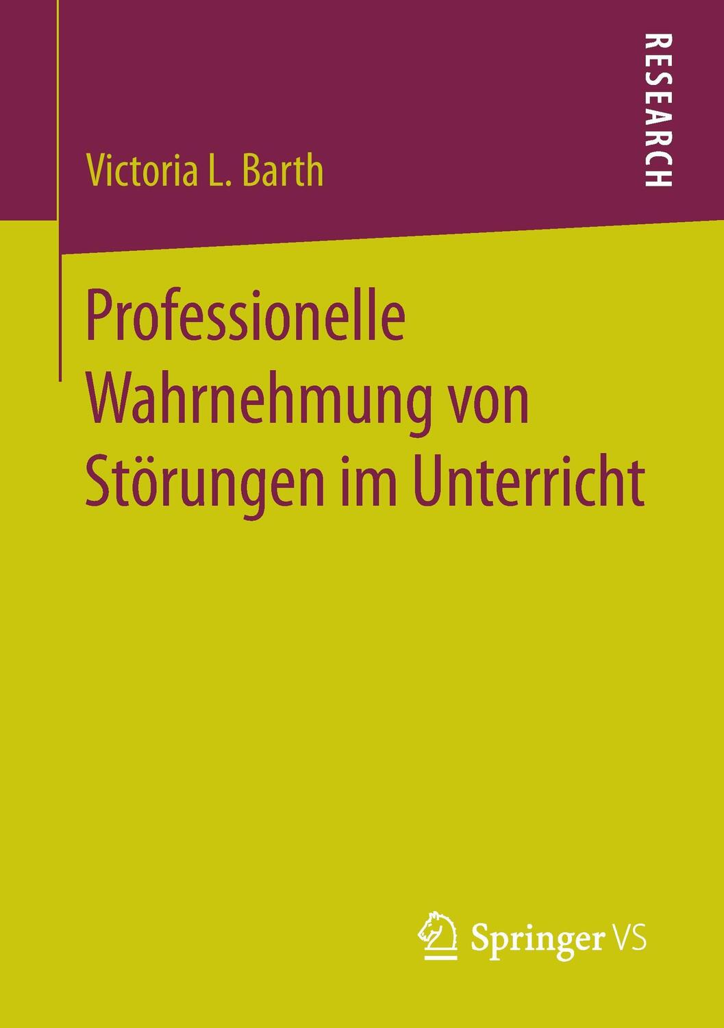 Cover: 9783658163709 | Professionelle Wahrnehmung von Störungen im Unterricht | Barth | Buch