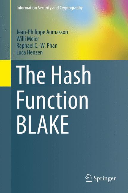 Cover: 9783662447567 | The Hash Function BLAKE | Jean-Philippe Aumasson (u. a.) | Buch | 2015